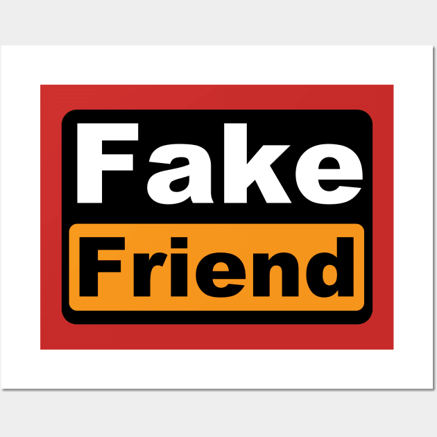 Fake Friend Wall Art by Jandara